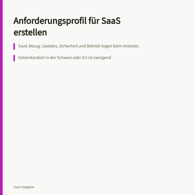 Anforderungsprofil für SaaS erstellen: SaaS-Bezug: Updates, Sicherheit und Betrieb liegen beim Anbieter.; Datenstandort in der Schweiz oder EU ist zwingend; Hosting muss transparent sein.; QR-Rechnung, QR-IBAN und Pain.001 nach ISO 20022 sind obligatorisch im Schweizer Kontext. Anforderungsprofil für SaaS erstellen: Funktionen, Schnittstellen und Daten