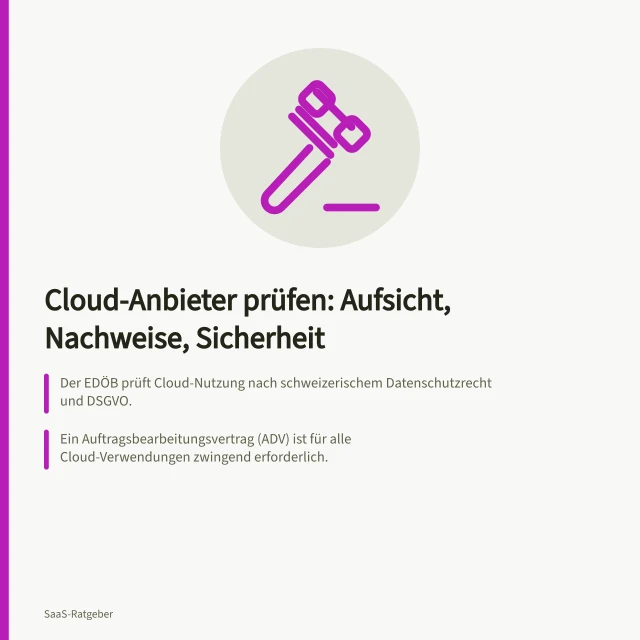 Cloud-Anbieter prüfen: Aufsicht, Nachweise, Sicherheit: Der EDÖB prüft Cloud-Nutzung nach schweizerischem Datenschutzrecht und DSGVO.; Ein Auftragsbearbeitungsvertrag (ADV) ist für alle Cloud-Verwendungen zwingend erforderlich.; Auslandstransfers erfordern EU-Standardvertragsklauseln oder gleichwertige Garantien. Cloud-Anbieter prüfen: Aufsichtsstellen, Register und Nachweise